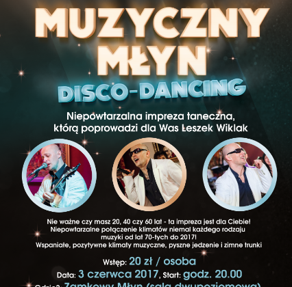 Warto wiedzieć: Muzyczny Młyn – Disco Dancing 03.06.2017r.