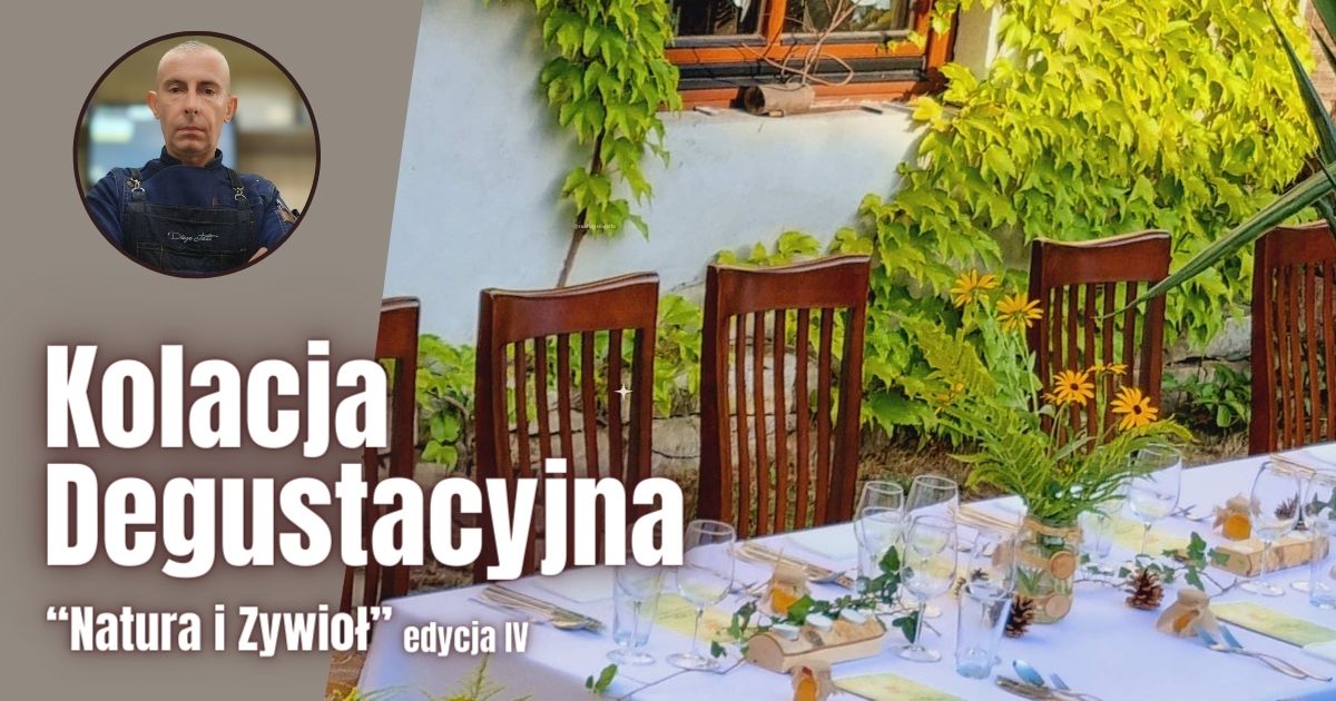 Kolacja degustacyjna Natura i Żywioł - edycja IV